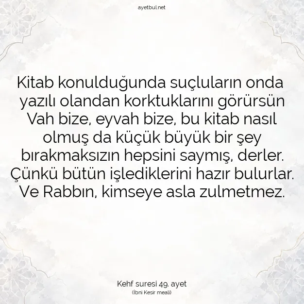Ayetbul | Kuran Mealleri | Quran | Kehf suresi 49. ayet