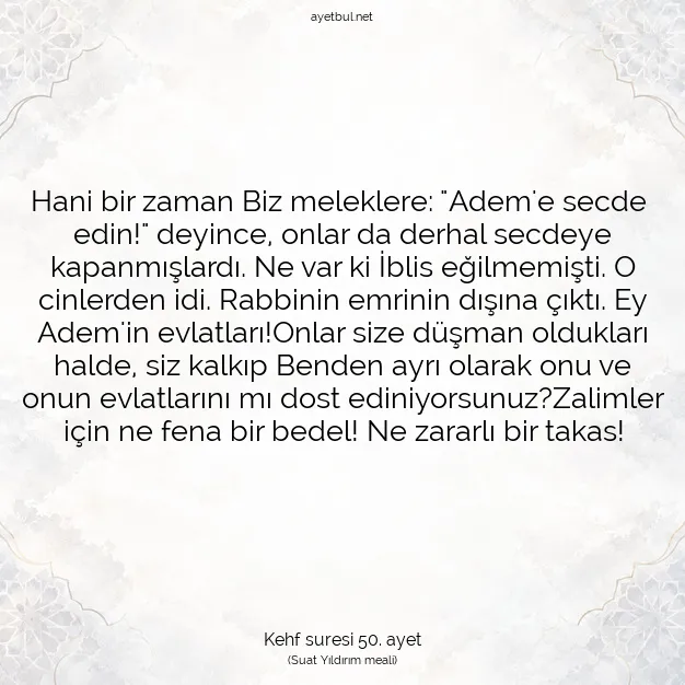 Ayetbul | Kuran Mealleri | Quran | Kehf suresi 50. ayet