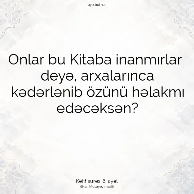 Ayetbul | Kuran Mealleri | Quran | Kehf suresi 6. ayet