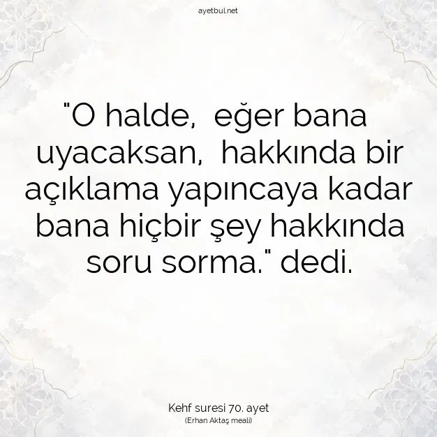 Ayetbul | Kuran Mealleri | Quran | Kehf suresi 70. ayet