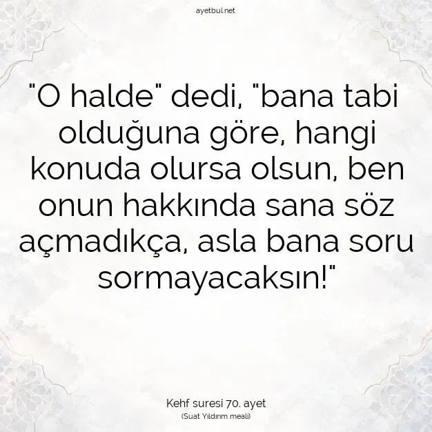 Ayetbul | Kuran Mealleri | Quran | Kehf suresi 70. ayet
