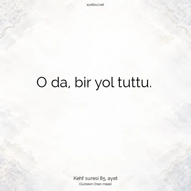 Ayetbul | Kuran Mealleri | Quran | Kehf suresi 85. ayet