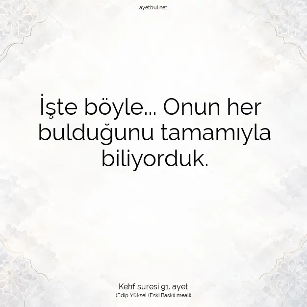Ayetbul | Kuran Mealleri | Quran | Kehf suresi 91. ayet