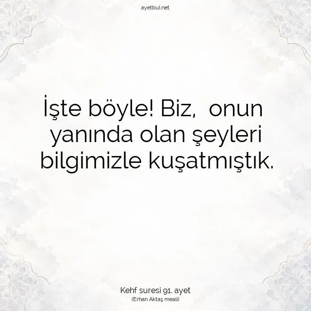 Ayetbul | Kuran Mealleri | Quran | Kehf suresi 91. ayet