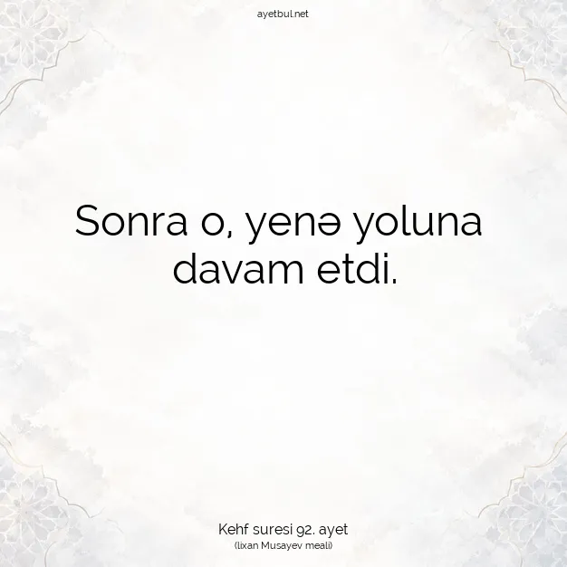 Ayetbul | Kuran Mealleri | Quran | Kehf suresi 92. ayet