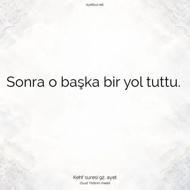 Ayetbul | Kuran Mealleri | Quran | Kehf suresi 92. ayet