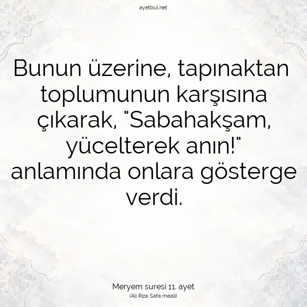 Ayetbul | Kuran Mealleri | Quran | Meryem suresi 11. ayet