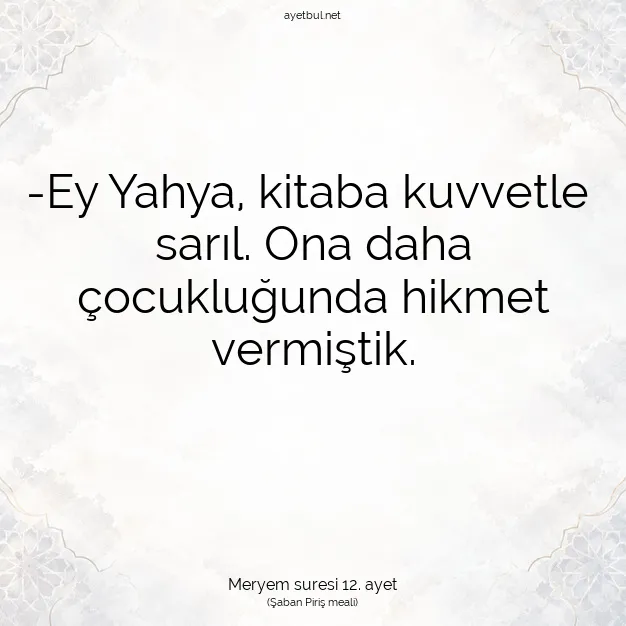 Ayetbul | Kuran Mealleri | Quran | Meryem suresi 12. ayet