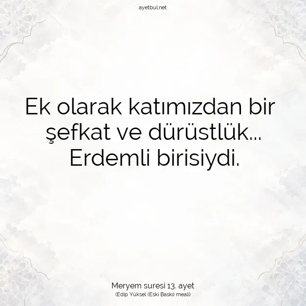 Ayetbul | Kuran Mealleri | Quran | Meryem suresi 13. ayet