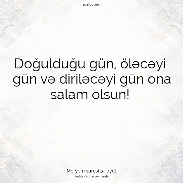 Ayetbul | Kuran Mealleri | Quran | Meryem suresi 15. ayet