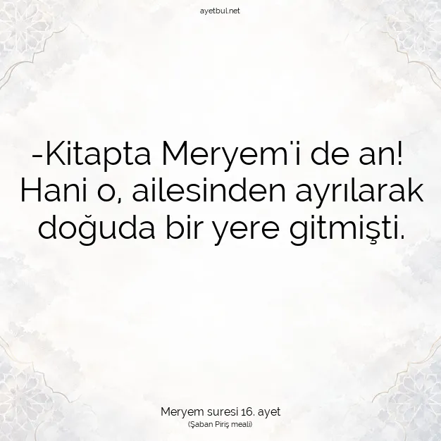 Ayetbul | Kuran Mealleri | Quran | Meryem suresi 16. ayet
