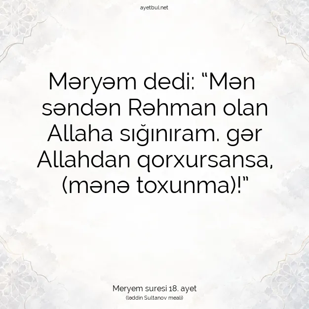 Ayetbul | Kuran Mealleri | Quran | Meryem suresi 18. ayet