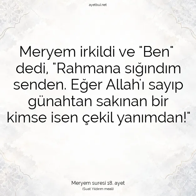 Ayetbul | Kuran Mealleri | Quran | Meryem suresi 18. ayet