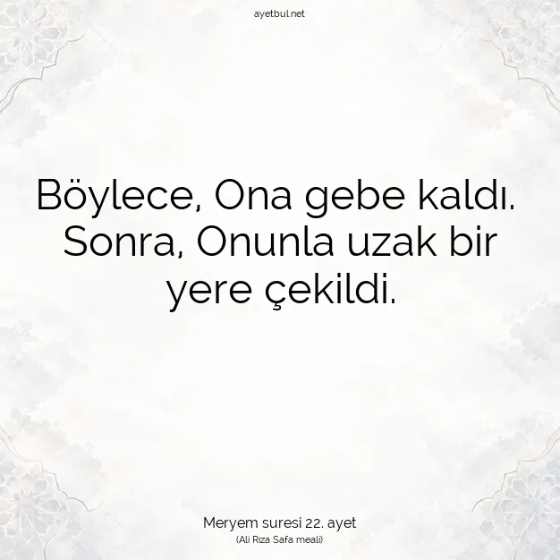 Ayetbul | Kuran Mealleri | Quran | Meryem suresi 22. ayet