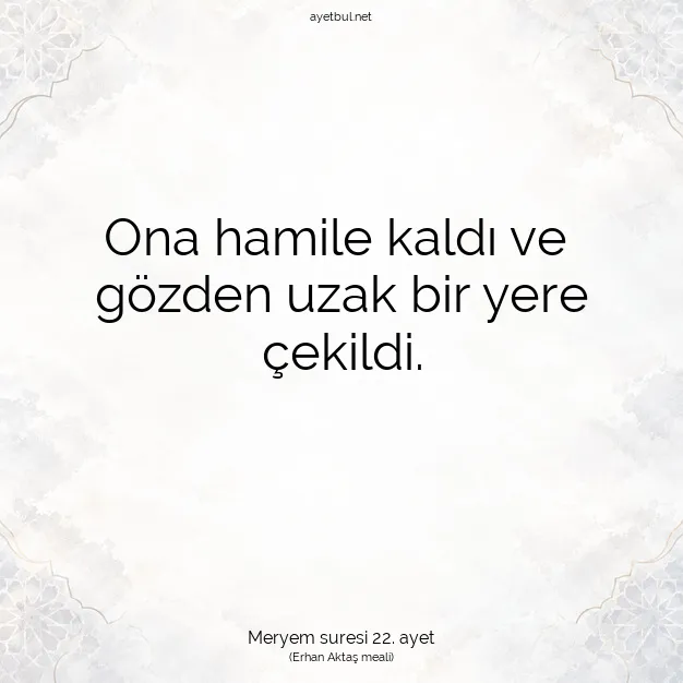 Ayetbul | Kuran Mealleri | Quran | Meryem suresi 22. ayet
