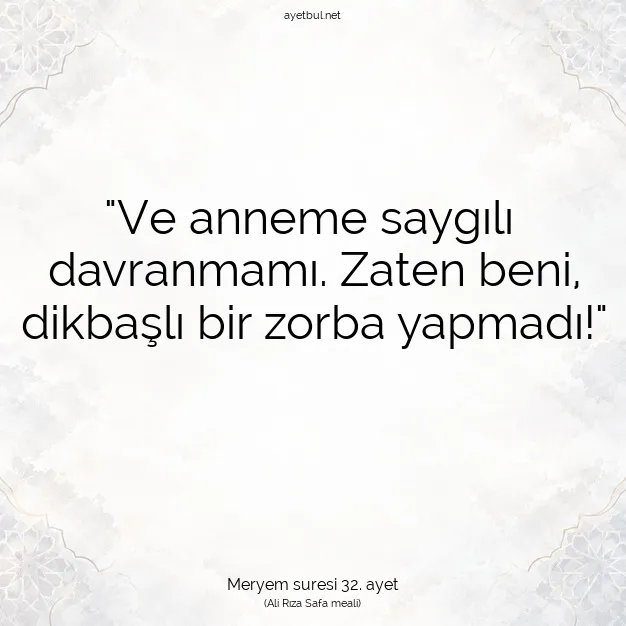Ayetbul | Kuran Mealleri | Quran | Meryem suresi 32. ayet