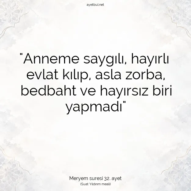 Ayetbul | Kuran Mealleri | Quran | Meryem suresi 32. ayet