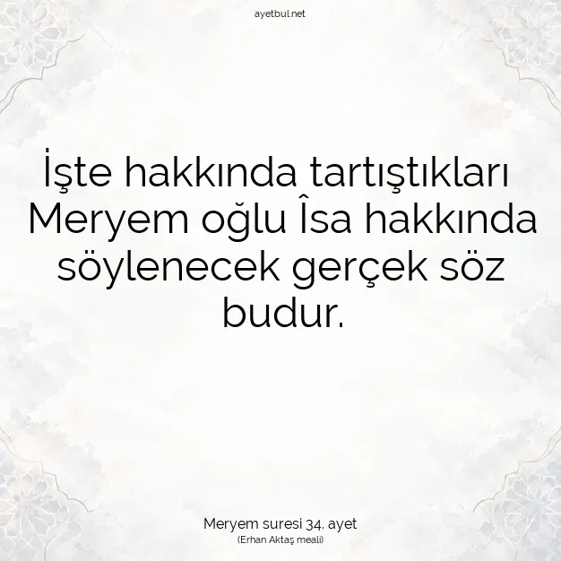 Ayetbul | Kuran Mealleri | Quran | Meryem suresi 34. ayet