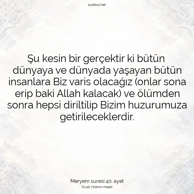 Ayetbul | Kuran Mealleri | Quran | Meryem suresi 40. ayet