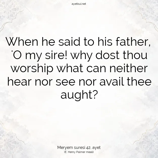 Ayetbul | Kuran Mealleri | Quran | Meryem suresi 42. ayet