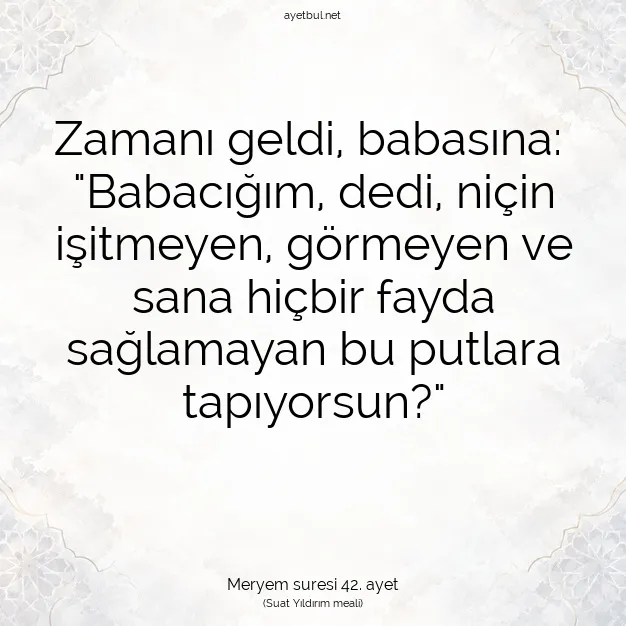 Ayetbul | Kuran Mealleri | Quran | Meryem suresi 42. ayet
