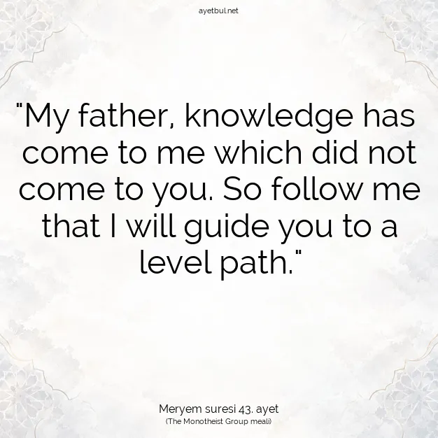 Ayetbul | Kuran Mealleri | Quran | Meryem suresi 43. ayet