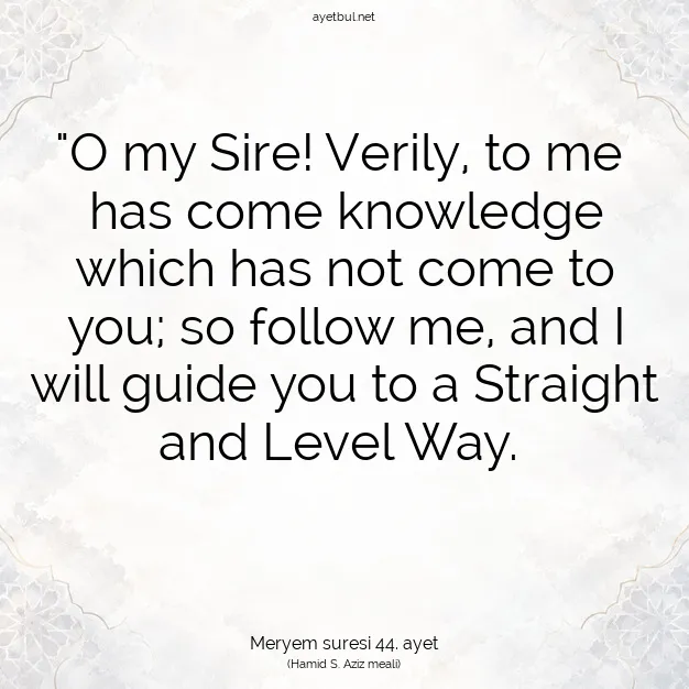Ayetbul | Kuran Mealleri | Quran | Meryem suresi 44. ayet