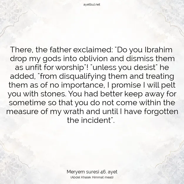 Ayetbul | Kuran Mealleri | Quran | Meryem suresi 46. ayet