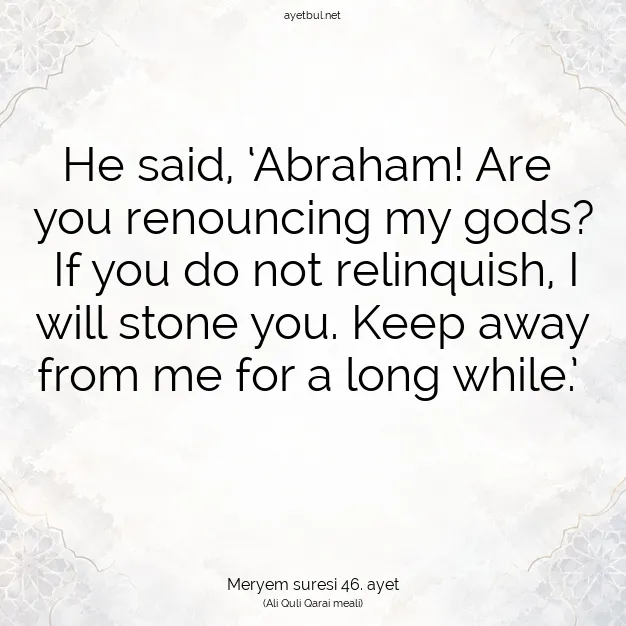 Ayetbul | Kuran Mealleri | Quran | Meryem suresi 46. ayet