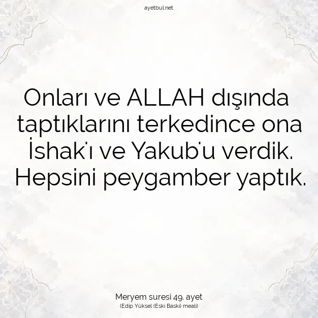 Ayetbul | Kuran Mealleri | Quran | Meryem suresi 49. ayet
