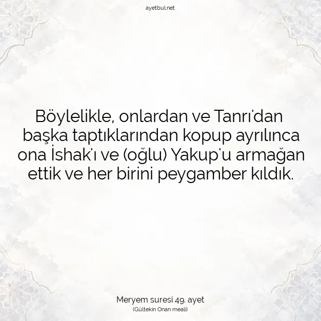 Ayetbul | Kuran Mealleri | Quran | Meryem suresi 49. ayet