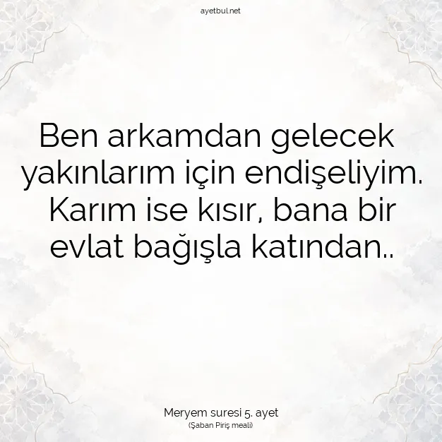 Ayetbul | Kuran Mealleri | Quran | Meryem suresi 5. ayet