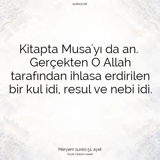 Ayetbul | Kuran Mealleri | Quran | Meryem suresi 51. ayet