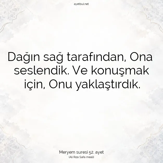 Ayetbul | Kuran Mealleri | Quran | Meryem suresi 52. ayet