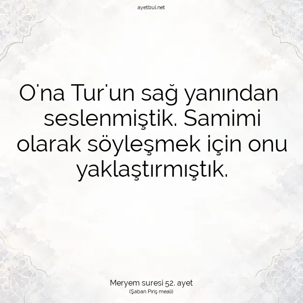 Ayetbul | Kuran Mealleri | Quran | Meryem suresi 52. ayet