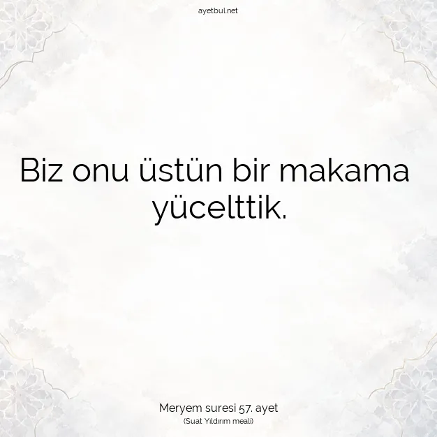 Ayetbul | Kuran Mealleri | Quran | Meryem suresi 57. ayet