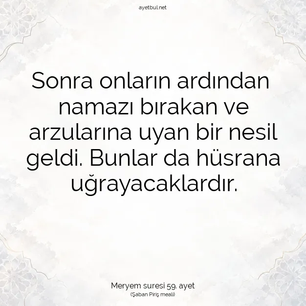 Ayetbul | Kuran Mealleri | Quran | Meryem suresi 59. ayet