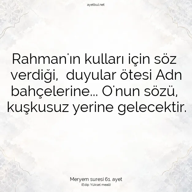 Ayetbul | Kuran Mealleri | Quran | Meryem suresi 61. ayet