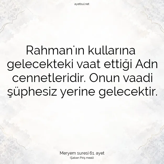 Ayetbul | Kuran Mealleri | Quran | Meryem suresi 61. ayet