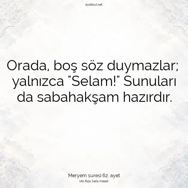 Ayetbul | Kuran Mealleri | Quran | Meryem suresi 62. ayet