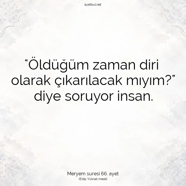 Ayetbul | Kuran Mealleri | Quran | Meryem suresi 66. ayet