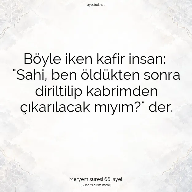 Ayetbul | Kuran Mealleri | Quran | Meryem suresi 66. ayet