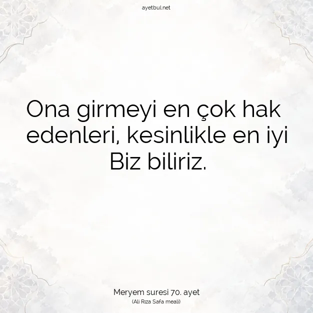 Ayetbul | Kuran Mealleri | Quran | Meryem suresi 70. ayet