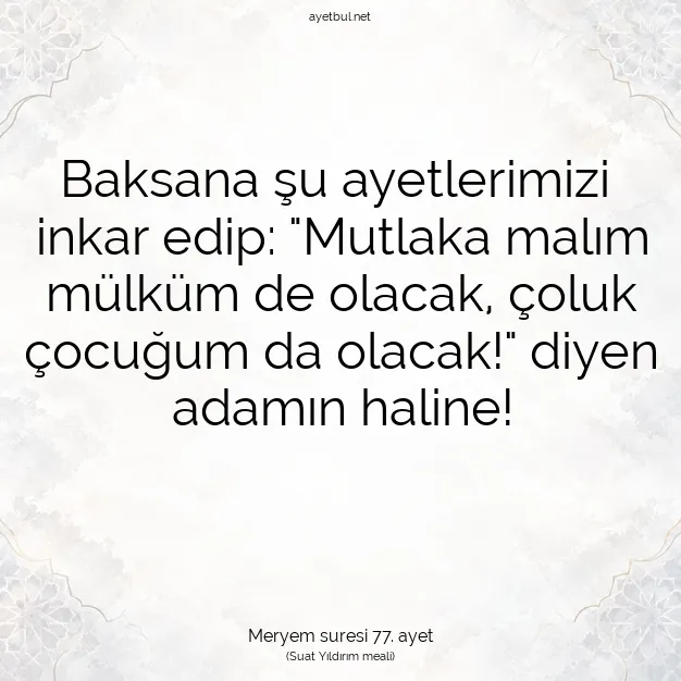 Ayetbul | Kuran Mealleri | Quran | Meryem suresi 77. ayet