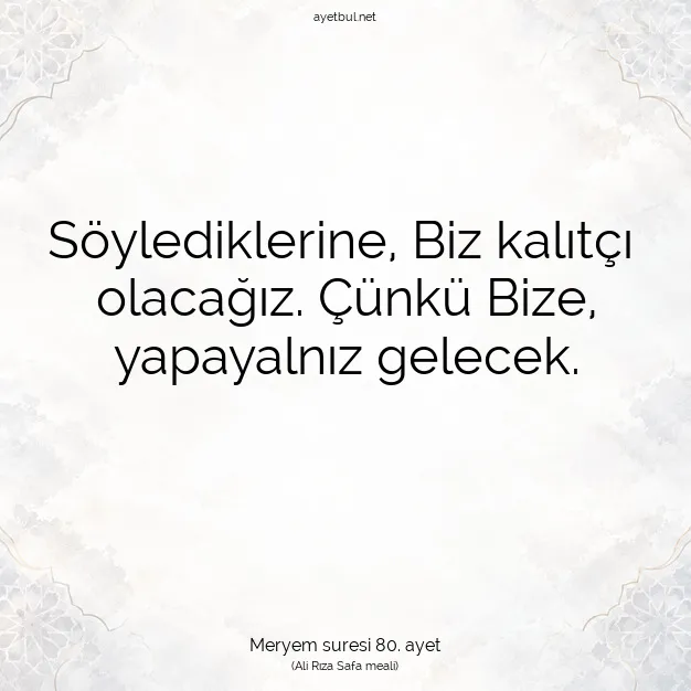 Ayetbul | Kuran Mealleri | Quran | Meryem suresi 80. ayet