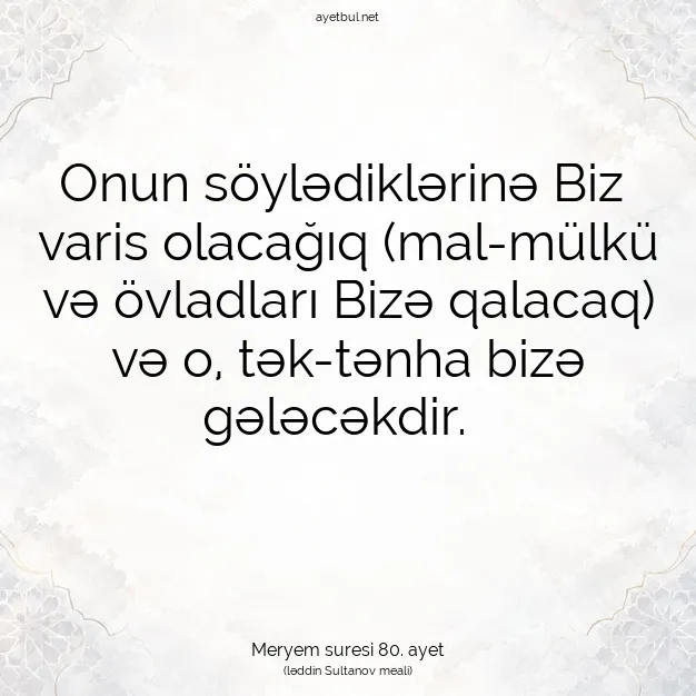 Ayetbul | Kuran Mealleri | Quran | Meryem suresi 80. ayet