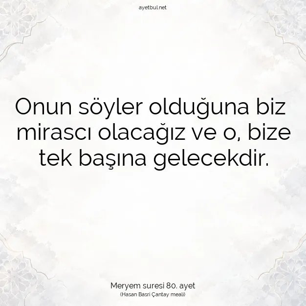 Ayetbul | Kuran Mealleri | Quran | Meryem suresi 80. ayet