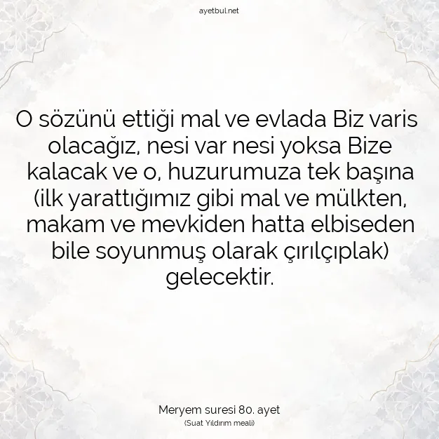 Ayetbul | Kuran Mealleri | Quran | Meryem suresi 80. ayet