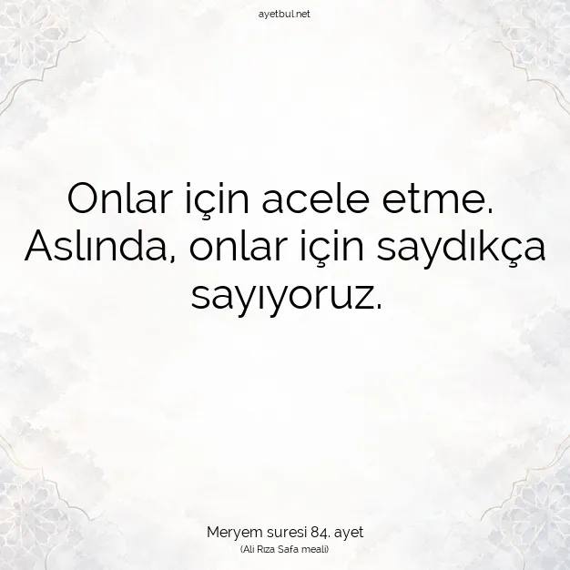 Ayetbul | Kuran Mealleri | Quran | Meryem suresi 84. ayet