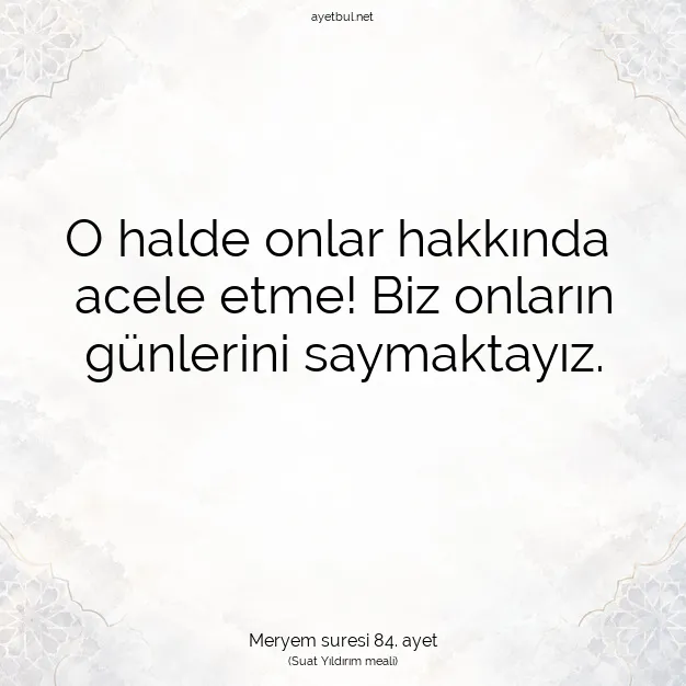 Ayetbul | Kuran Mealleri | Quran | Meryem suresi 84. ayet